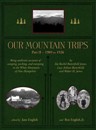 Our Mountain Trips, Part II: 1909-1926, Hardcover